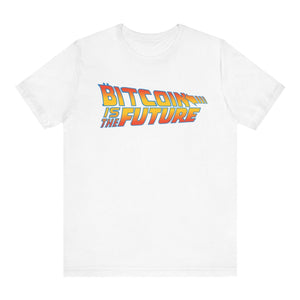 Bitcoin Is The Future White T-Shirt