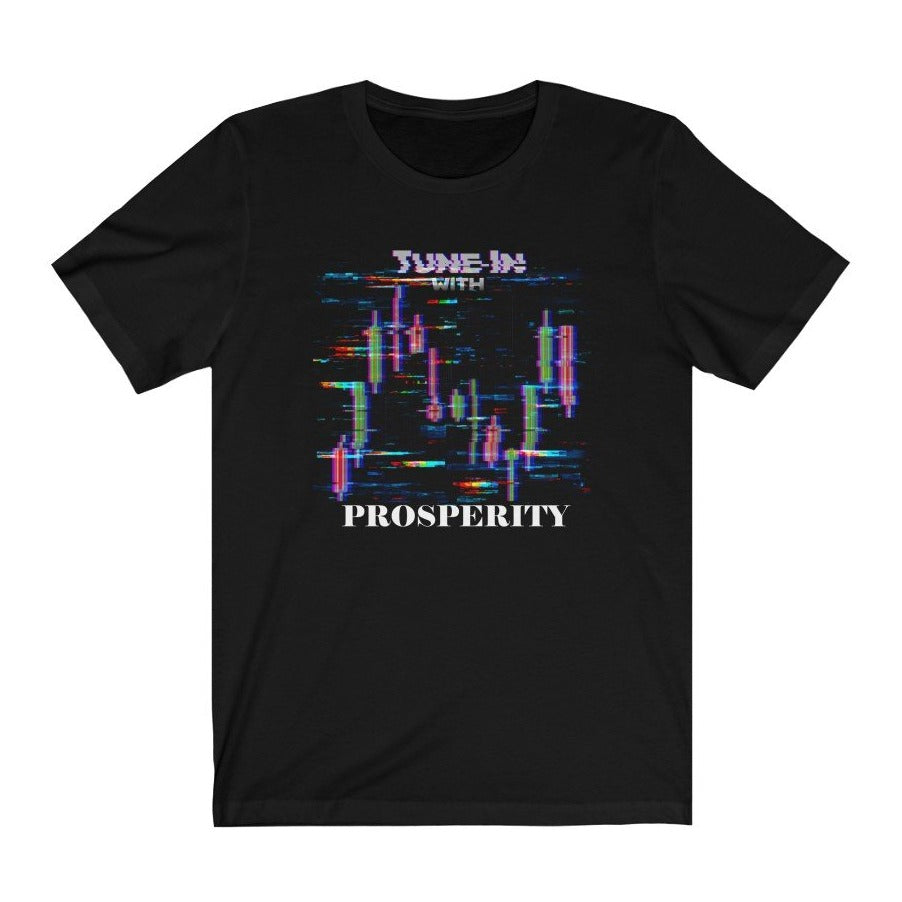 Day Trader Tune In with Prosperity Black T-Shirt